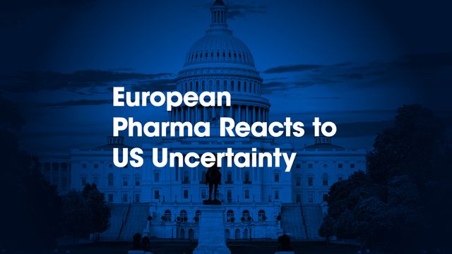 The front of the White House in America in blue with the words European Pharma React to US Uncertainty overlaid.